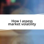 How I assess market volatility