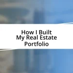 How I Built My Real Estate Portfolio