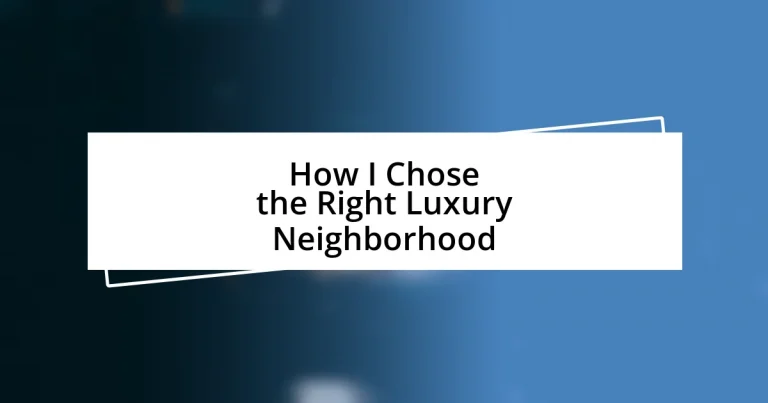 How I Chose the Right Luxury Neighborhood