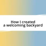 How I created a welcoming backyard