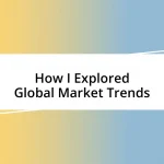 How I Explored Global Market Trends