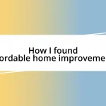 How I found affordable home improvements