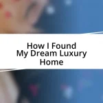 How I Found My Dream Luxury Home