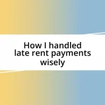 How I handled late rent payments wisely