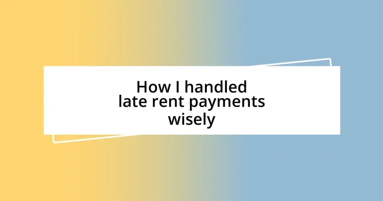 How I handled late rent payments wisely