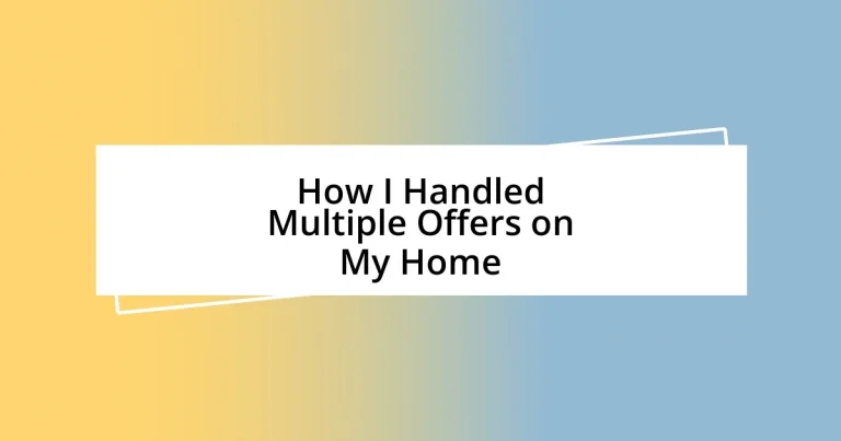 How I Handled Multiple Offers on My Home