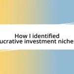 How I identified lucrative investment niches