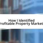 How I Identified Profitable Property Markets