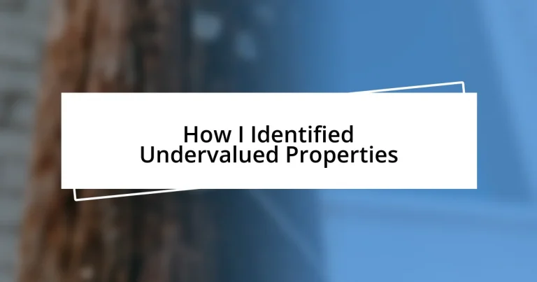 How I Identified Undervalued Properties