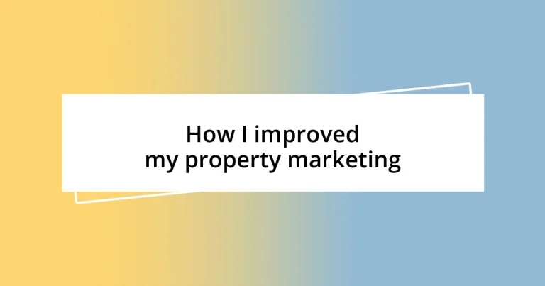 How I improved my property marketing