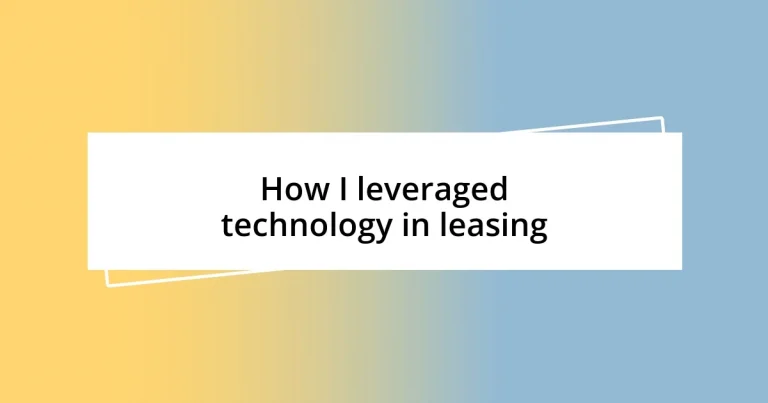 How I leveraged technology in leasing