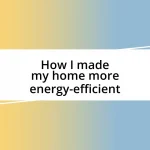 How I made my home more energy-efficient