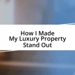 How I Made My Luxury Property Stand Out