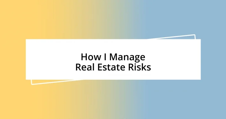 How I Manage Real Estate Risks