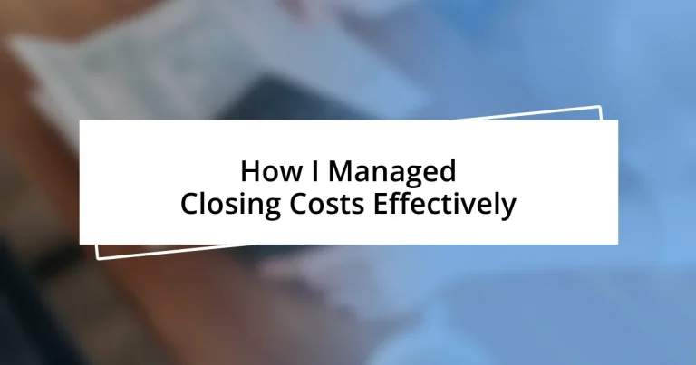 How I Managed Closing Costs Effectively