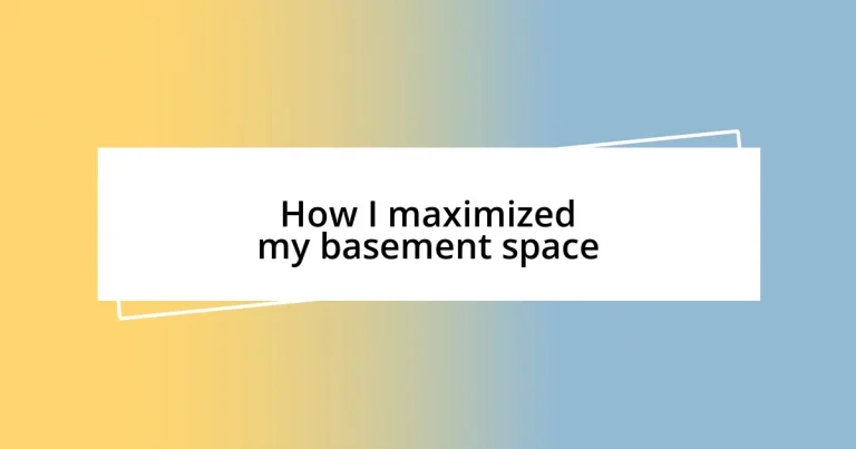 How I maximized my basement space