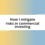 How I mitigate risks in commercial investing