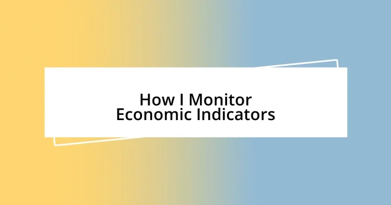 How I Monitor Economic Indicators