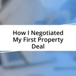 How I Negotiated My First Property Deal