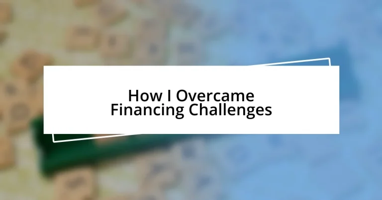 How I Overcame Financing Challenges