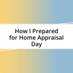 How I Prepared for Home Appraisal Day