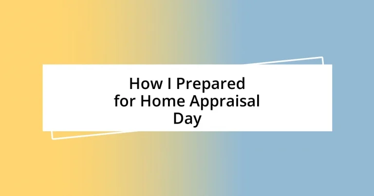 How I Prepared for Home Appraisal Day