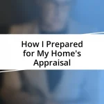 How I Prepared for My Home’s Appraisal