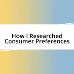 How I Researched Consumer Preferences