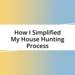 How I Simplified My House Hunting Process