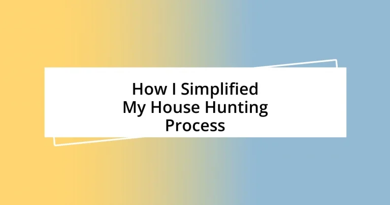 How I Simplified My House Hunting Process