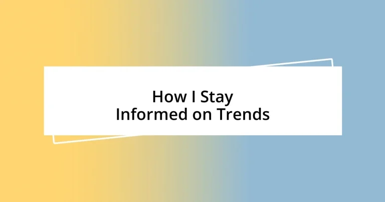 How I Stay Informed on Trends