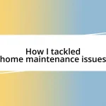 How I tackled home maintenance issues