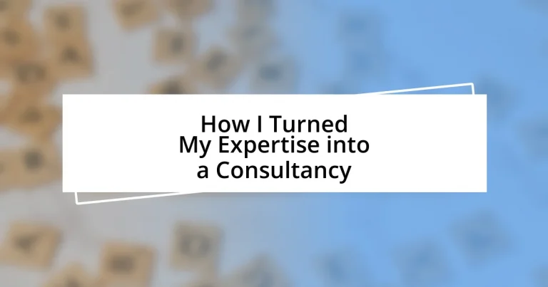 How I Turned My Expertise into a Consultancy