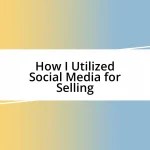 How I Utilized Social Media for Selling