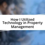 How I Utilized Technology in Property Management