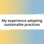 My experience adopting sustainable practices