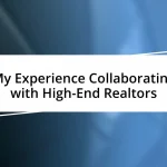 My Experience Collaborating with High-End Realtors