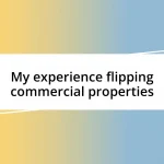 My experience flipping commercial properties