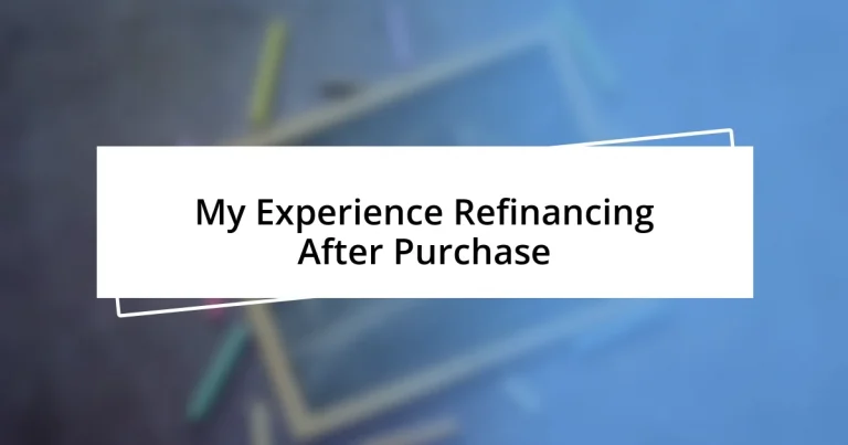 My Experience Refinancing After Purchase