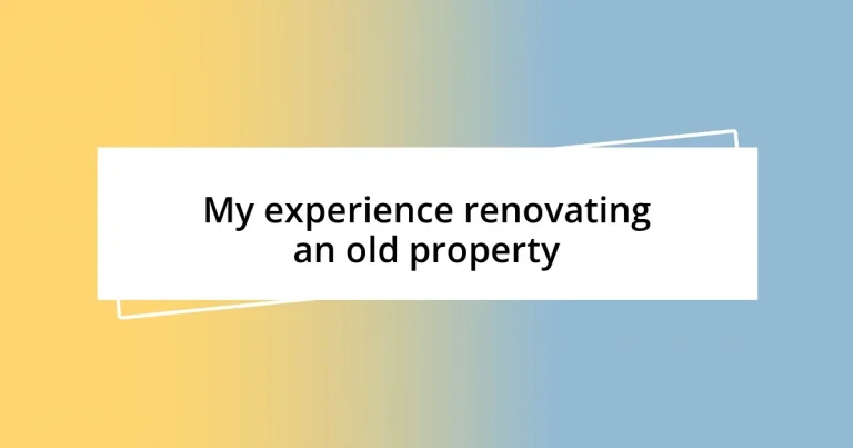 My experience renovating an old property