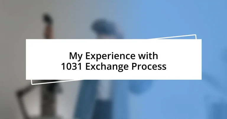 My Experience with 1031 Exchange Process