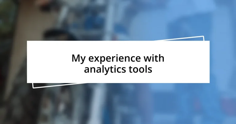 My experience with analytics tools