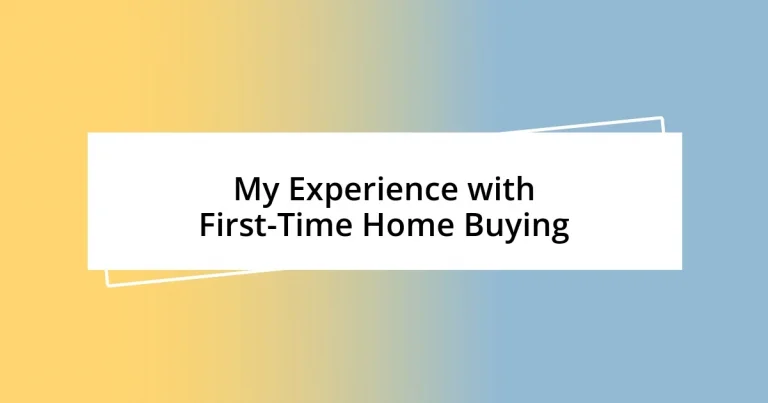 My Experience with First-Time Home Buying