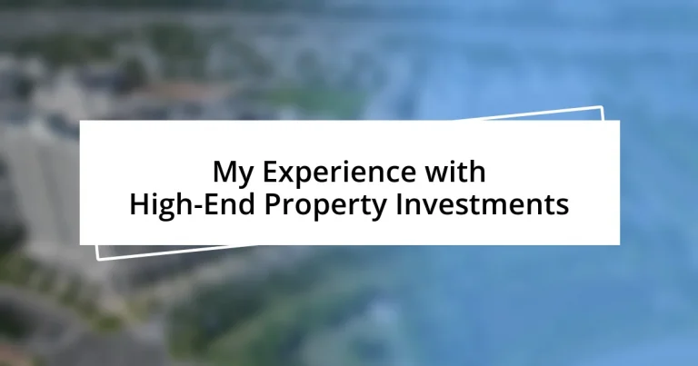 My Experience with High-End Property Investments