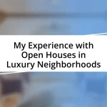 My Experience with Open Houses in Luxury Neighborhoods