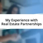 My Experience with Real Estate Partnerships