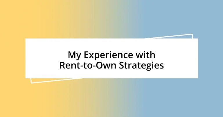 My Experience with Rent-to-Own Strategies