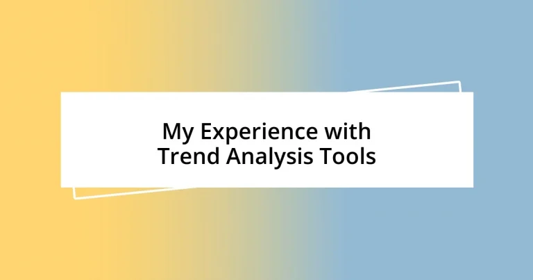 My Experience with Trend Analysis Tools