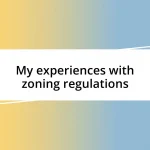 My experiences with zoning regulations