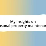 My insights on seasonal property maintenance